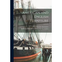 (영문도서) American and English Furniture Paperback, Hassell Street Press, 9781014800039