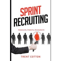 Sprint Recruiting: Innovate Iterate Accelerate Paperback, Independently Published, English, 9798593138392