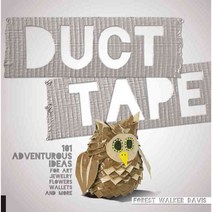 Duct Tape: 101 Adventurous Ideas for Art Jewelry Flowers Wallets and More, Quarry Books