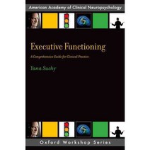 Executive Functioning: A Comprehensive Guide for Clinical Practice, Oxford Univ Pr