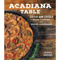 Acadiana Table: Cajun and Creole Home Cooking from the Heart of Louisiana, Harvard Common Pr
