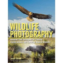 Wildlife Photography: Advanced Field Techniques for Tracking Elusive Animals and Capturing Magical Moments, Amherst Media