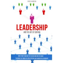Leadership and the Art of Surfing: Move Your Team Out of the Box and into the Wave, Salem Pub Solutions