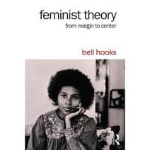 Feminist Theory: From Margin to Center, Routledge