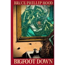 Bigfoot Down Paperback, Createspace