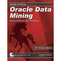 Oracle Data Mining: Mining Gold from Your Warehouse Paperback, Rampant Techpress