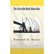 The Case of the North Dakota Bale Paperback, Createspace