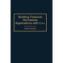 Building Financial Derivatives Applications with C++ Hardcover, Quorum Books