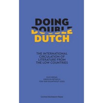 Doing Double Dutch: The International Circulation of Literature from the Low Countries Hardcover, Leuven University Press