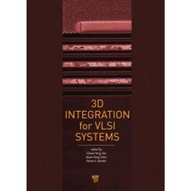 3D Integration for VLSI Systems Hardcover, Pan Stanford Publishing