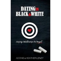 Dating in Black & White: Keeping Relationships on Target Paperback, Hunter Books