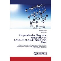 Perpendicular Magnetic Anisotropy in Cocr0.5fe1.5o4 Ferrite Thin Films Paperback, LAP Lambert Academic Publishing