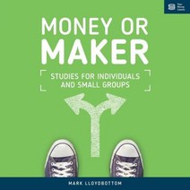 Money or Maker: Studies for Individuals and Small Groups Paperback, Your Money Counts