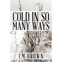 Cold in So Many Ways Paperback, Xlibris