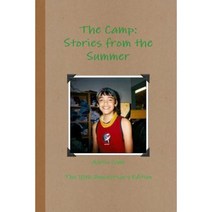 The Camp: Stories from the Summer- 10th Anniversary Edition Paperback, Lulu Press