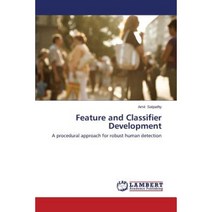 Feature and Classifier Development Paperback, LAP Lambert Academic Publishing
