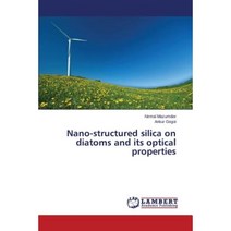 Nano-Structured Silica on Diatoms and Its Optical Properties Paperback, LAP Lambert Academic Publishing