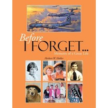 Before I Forget . . .: Memoirs of a Great Life Paperback, Xlibris