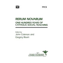 Concilium 1991/5 Rerum Novarum: 100 Years of Catholicsocial Teaching Paperback, SCM Press