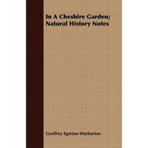 In a Cheshire Garden; Natural History Notes Paperback, Thomson Press