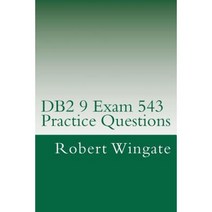 DB2 9 Exam 543 Practice Questions Paperback, Createspace Independent Publishing Platform