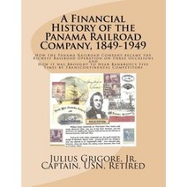 A Financial History of the Panama Railroad Company 1849-1949 Paperback, Createspace Independent Publishing Platform