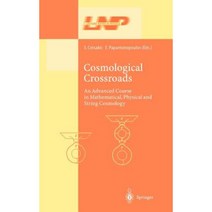 Cosmological Crossroads: An Advanced Course in Mathematical Physical and String Cosmology Hardcover, Springer
