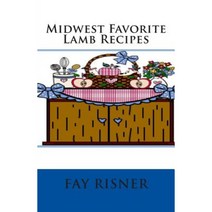 Midwest Favorite Lamb Recipes Paperback, Createspace Independent Publishing Platform