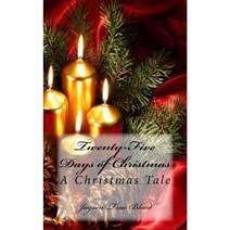 Twenty-Five Days of Christmas: A Christmas Tale Paperback, Createspace Independent Publishing Platform