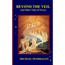 Beyond the Veil: And Other Tales of Terror Paperback, Createspace Independent Publishing Platform