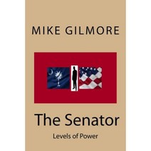 The Senator: Levels of Power Paperback, Createspace Independent Publishing Platform