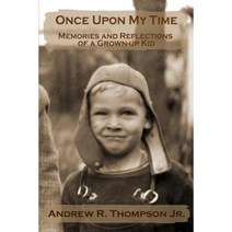 Once Upon My Time: Memories and Reflections of a Grown-Up Kid Paperback, Createspace Independent Publishing Platform