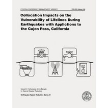 Collocation Impacts on the Vulnerability of Lifelines During Earthquakes with Applications to the Cajon Pass Paperback, Createspace