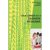 Your Career as a Fashion Designer Paperback, Createspace Independent Publishing Platform