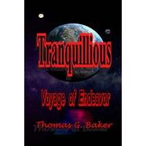 Tranquillious: Voyage of Endeavor Paperback, Createspace Independent Publishing Platform