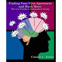 Finding Your 1st Apartment and Much More: The A to Z Guide to Independent Living Paperback, Createspace Independent Publishing Platform