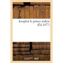 Josaphat Le Prince Indien (A0/00d.1877) Paperback, Hachette Livre - Bnf