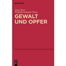 Gewalt und Opfer: Im Dialog Mit Walter Burkert Hardcover, Walter de Gruyter