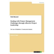 Dealing with Project Management Challenges Through Effective Project Leadership Paperback, Grin Publishing