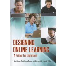 Designing Online Learning: A Primer for Librarians Paperback, Libraries Unlimited