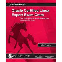 Oracle Certified Linux Expert Exam Cram: Oce Exam: 1z0-046: Managing Oracle on Linux Certified Expert Paperback, Rampant Techpress