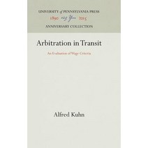 Arbitration in Transit: An Evaluation of Wage Criteria Hardcover, University of Pennsylvania Press