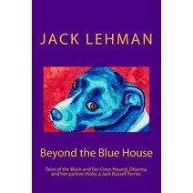 Beyond the Blue House: A Penny and Dharma Tale Paperback, Createspace