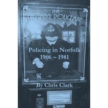 The Laughing Policeman: Policing in Norfolk 1966-1981 Paperback, Createspace Independent Publishing Platform