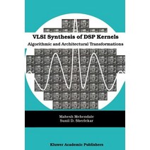 VLSI Synthesis of DSP Kernels: Algorithmic and Architectural Transformations Paperback, Springer