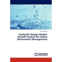Hydraulic Design Model: Runoff Control for Urban Stormwater Management Paperback, LAP Lambert Academic Publishing