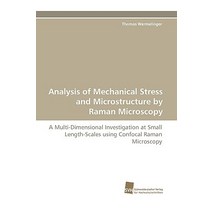 Analysis of Mechanical Stress and Microstructure by Raman Microscopy Paperback, Sudwestdeutscher Verlag Fur Hochschulschrifte