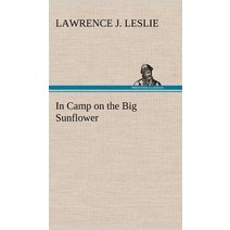 In Camp on the Big Sunflower Hardcover, Tredition Classics