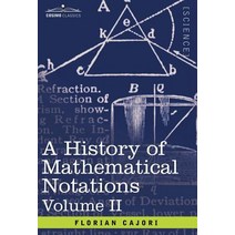 A History of Mathematical Notations: Vol. II Hardcover, Cosimo Classics