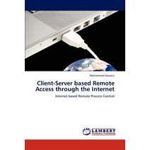 Client-Server Based Remote Access Through the Internet Paperback, LAP Lambert Academic Publishing